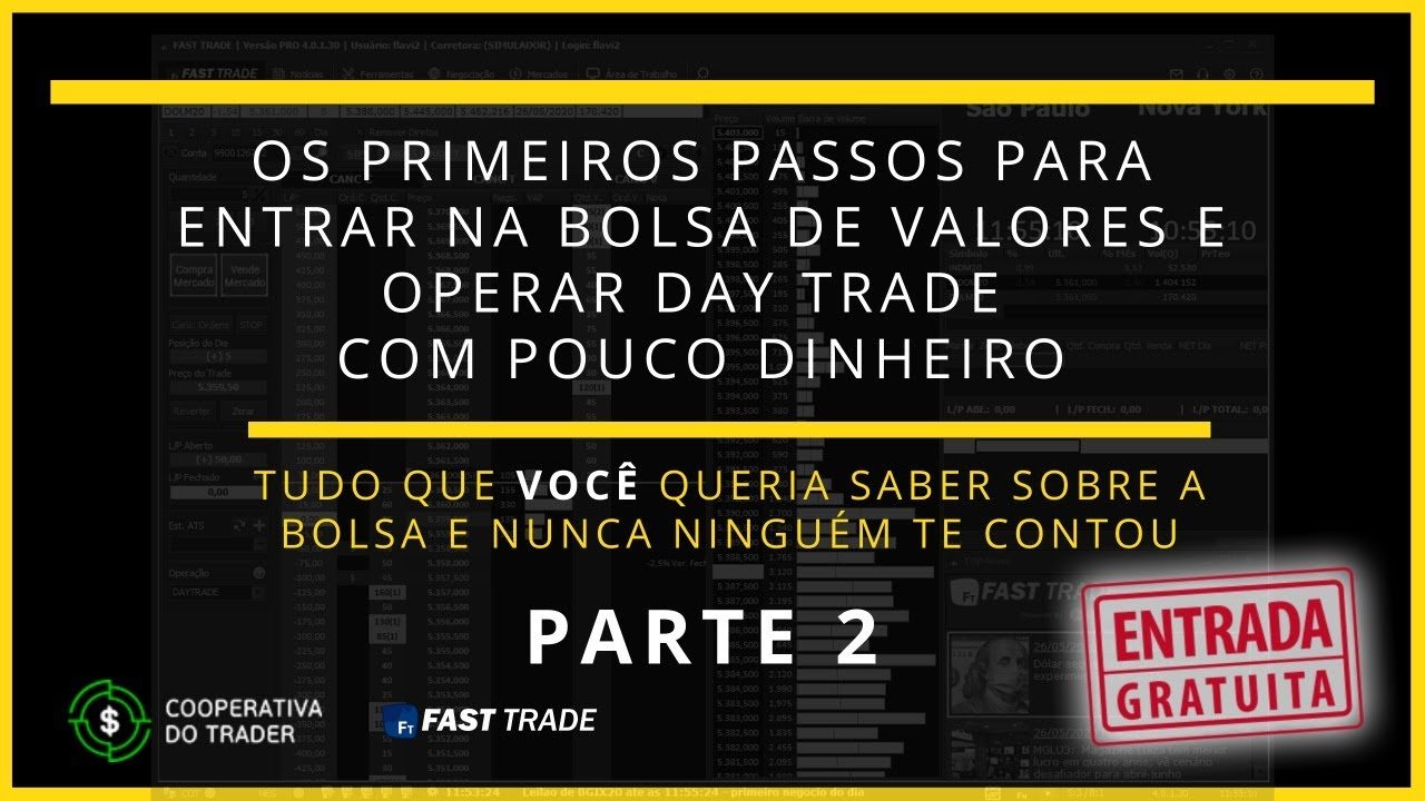 OS PRIMEIROS PASSOS PARA ENTRAR NA BOLSA DE VALORES E OPERAR DAYTRADE COM POUCO DINHEIRO PARTE 2