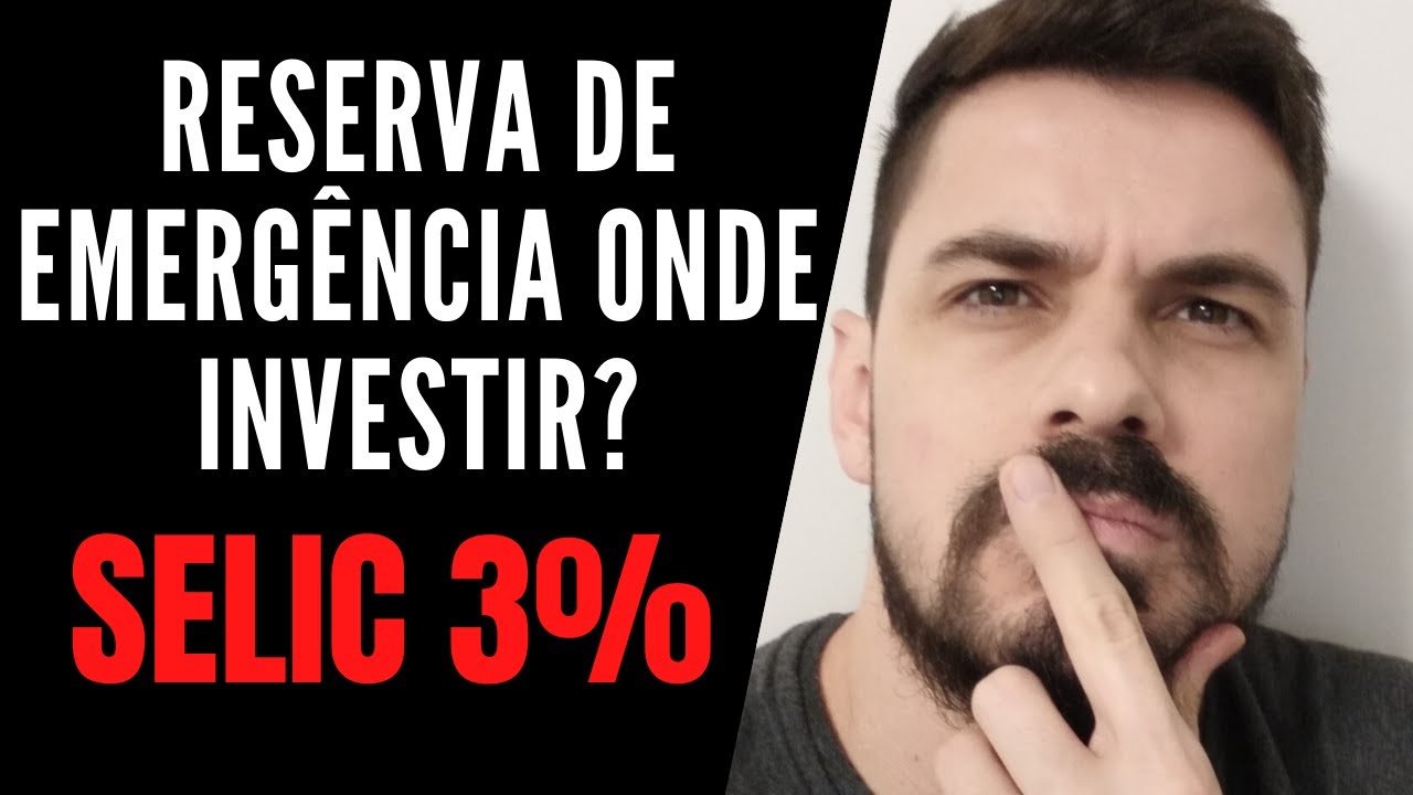 RESERVA DE EMERGÊNCIA!! ONDE INVESTIR COM  A TAXA SELIC A 3%?