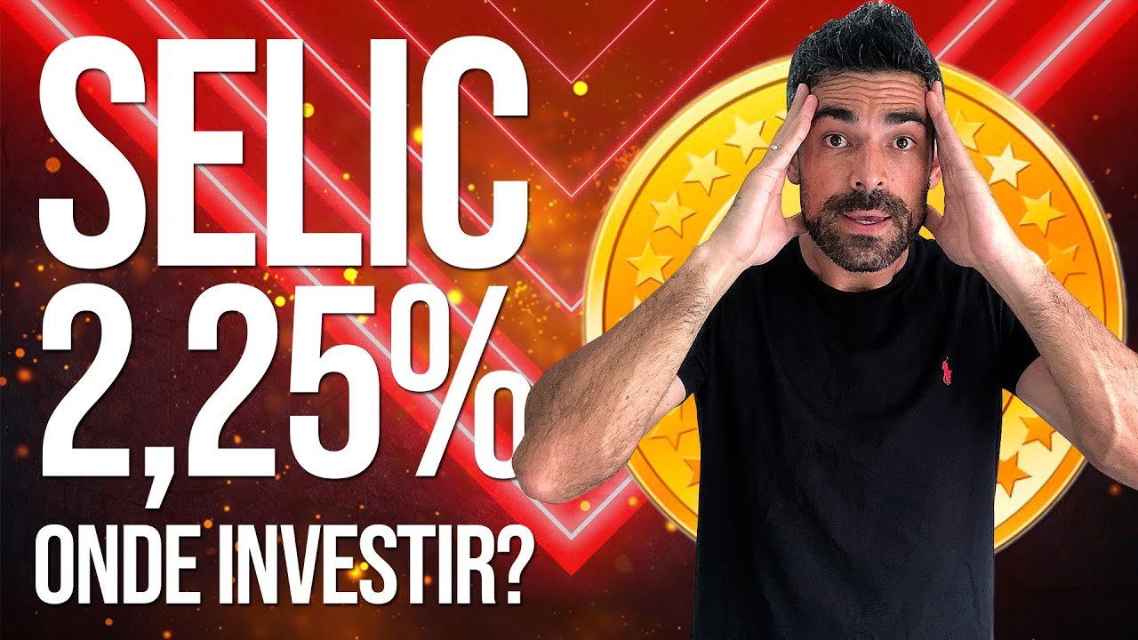 TAXA SELIC CAIU E AGORA? ONDE INVESTIR AGORA? – SELIC 2,25%