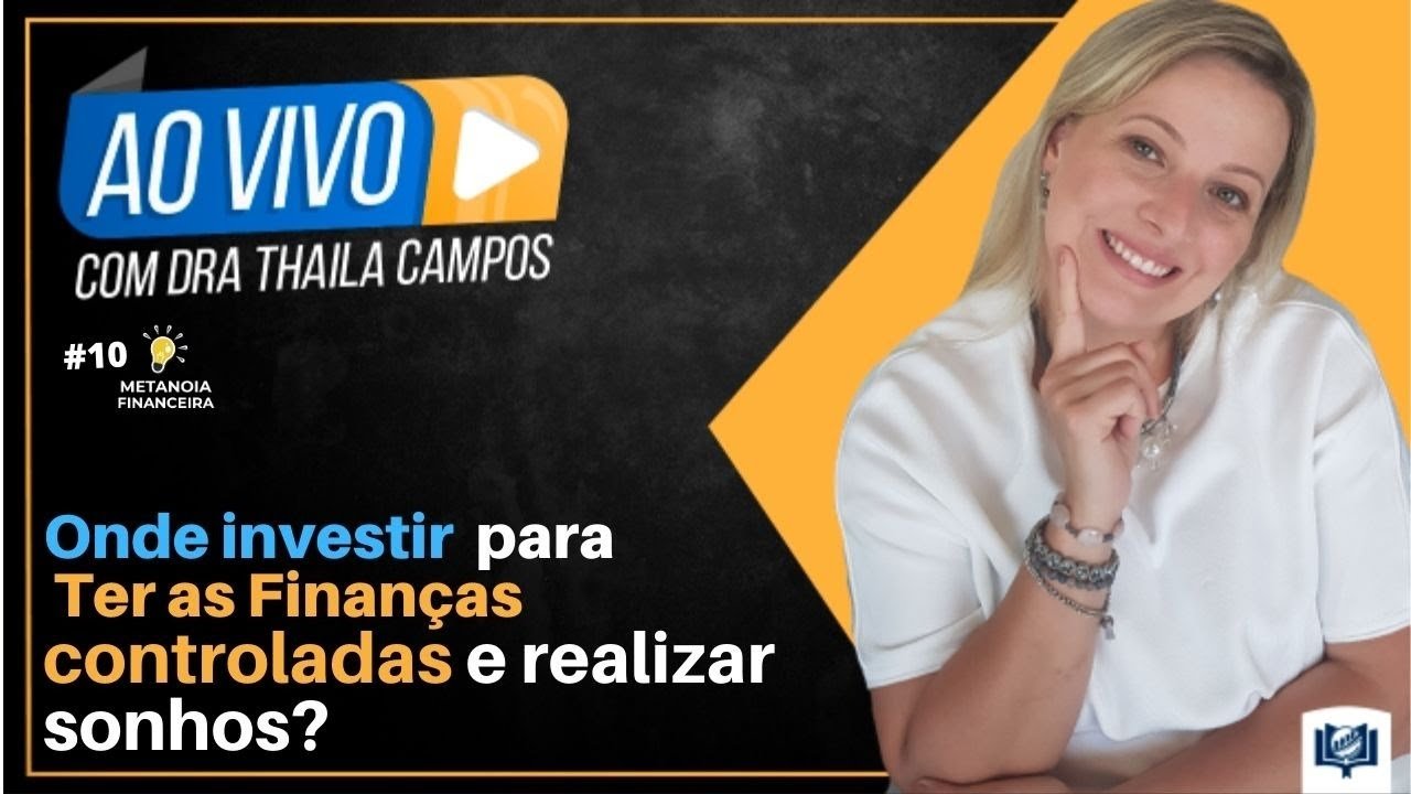 #10 Metanóia Financeira – Onde Investir?