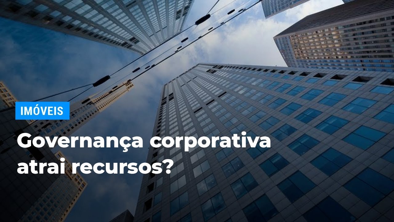 Como captar recursos para o mercado imobiliário utilizando governança corporativa