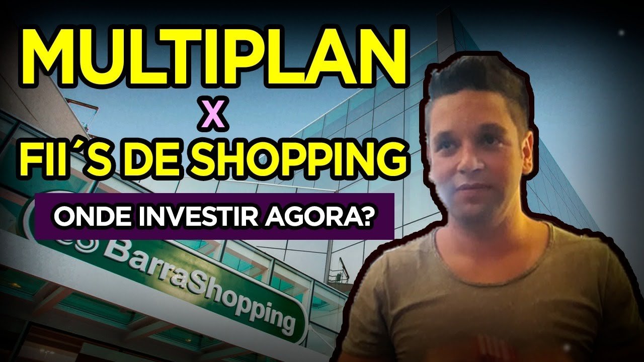 Investir em Empresas de Shopping (Multiplan, Iguatemi) X FII’S de shopping…  Onde investir agora?