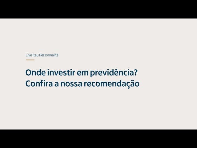 Onde investir em previdência? Confira a nossa recomendação