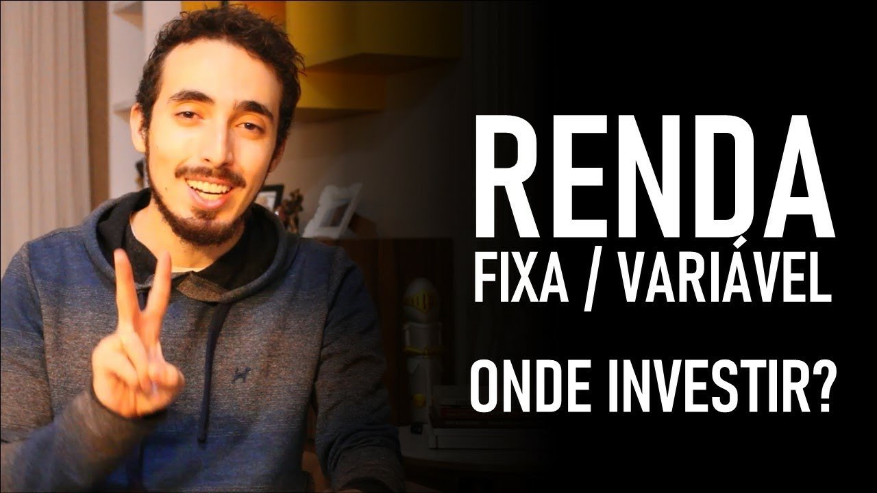 Renda fixa ou variável, onde investir?