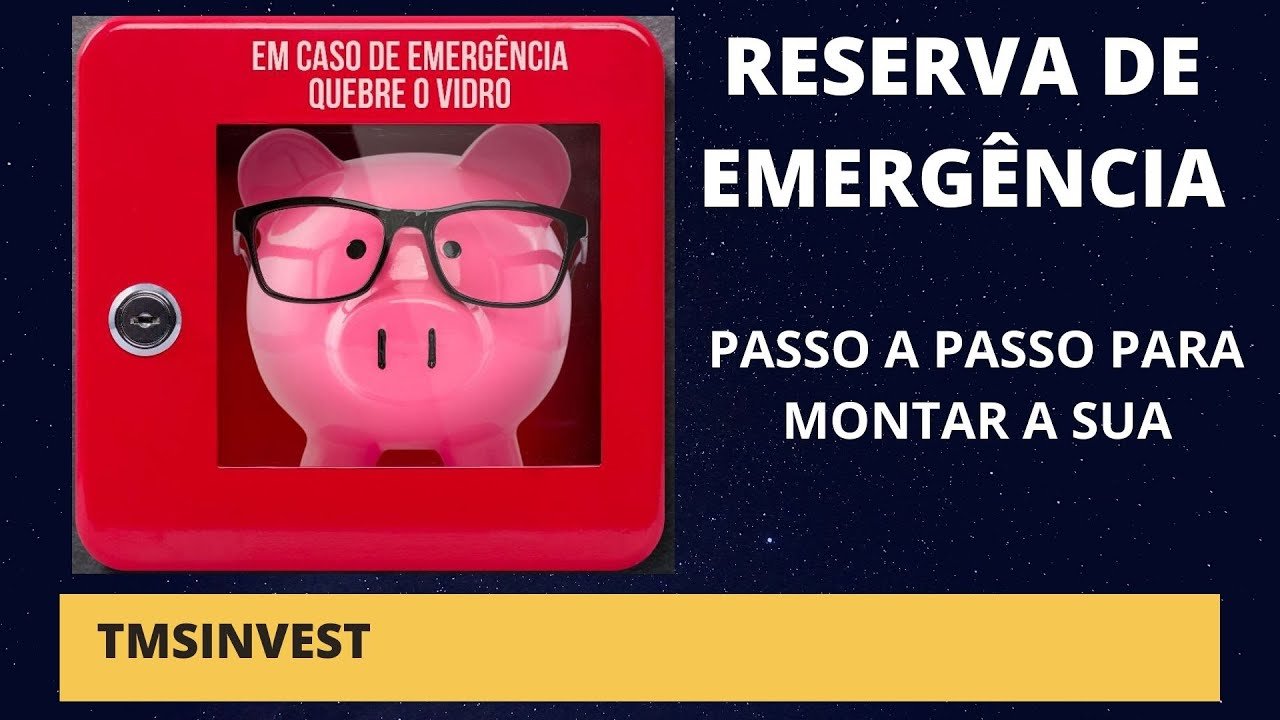 RESERVA DE EMERGÊNCIA – Onde investir? Como planejar e montar a sua de maneira simples e fácil.