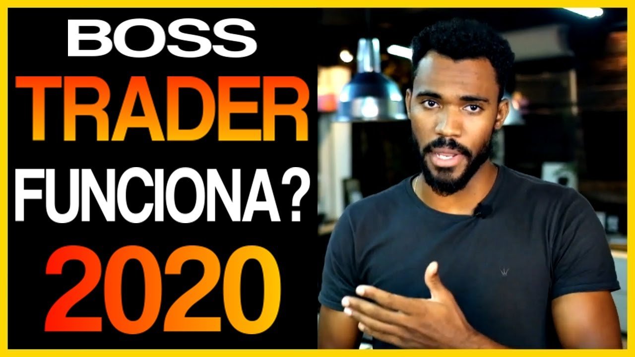 Boss Trader Funciona Em 2020 | Robo Boss Trader Ainda Vale a Pena | Boss Trader