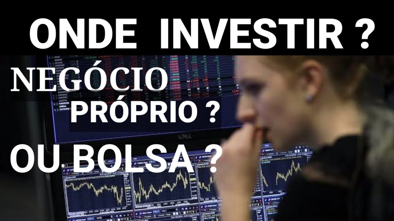 🛑 Onde investir? Negócio próprio ou Na Bolsa?