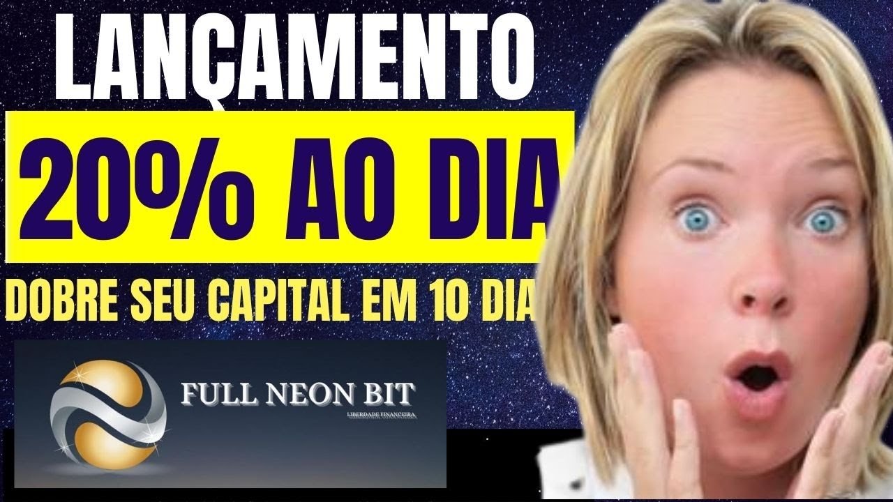 LANÇAMENTO 20% AO DIA FULL NEON BIT Onde Investir Dinheiro Para Render Mais Como Investir