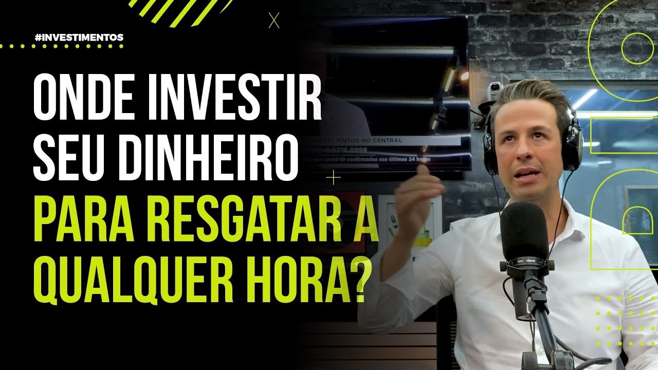 Onde investir a sua grana para resgatar a qualquer hora?