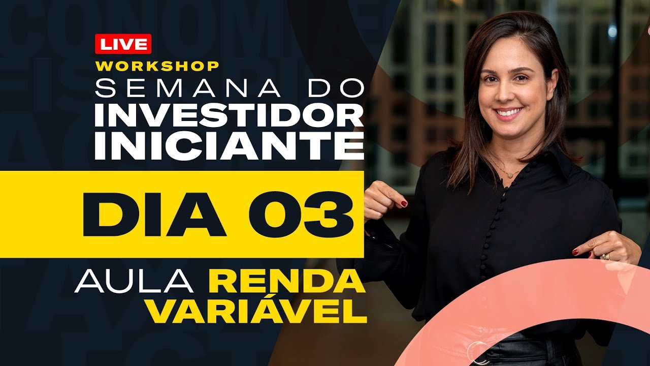 Renda variável e QUEDA da TAXA SELIC, onde investir?  WORKSHOP DA SEMANA DO INVESTIDOR INICIANTE