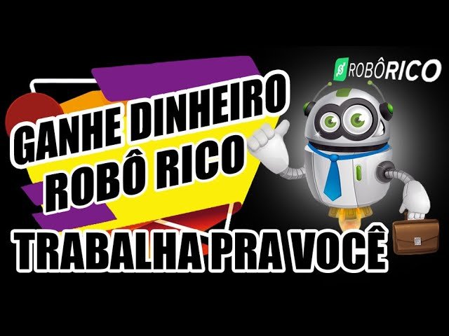 ROBÔ RICO – COMO GANHAR DINHEIRO COM ROBÔ TRADER ! ROBÔ RICO FUNCIONA – ROBÔ RICO 2020 AUTOMATIZADO