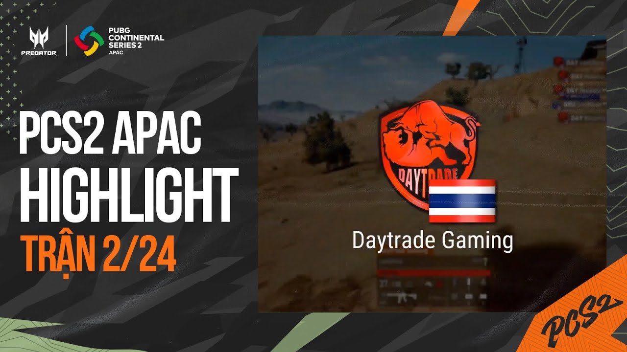 Trận 02: Daytrade Gaming hủy diệt tất cả cùng Top 1 kỷ lục tại PCS2 APAC | PCS2 APAC