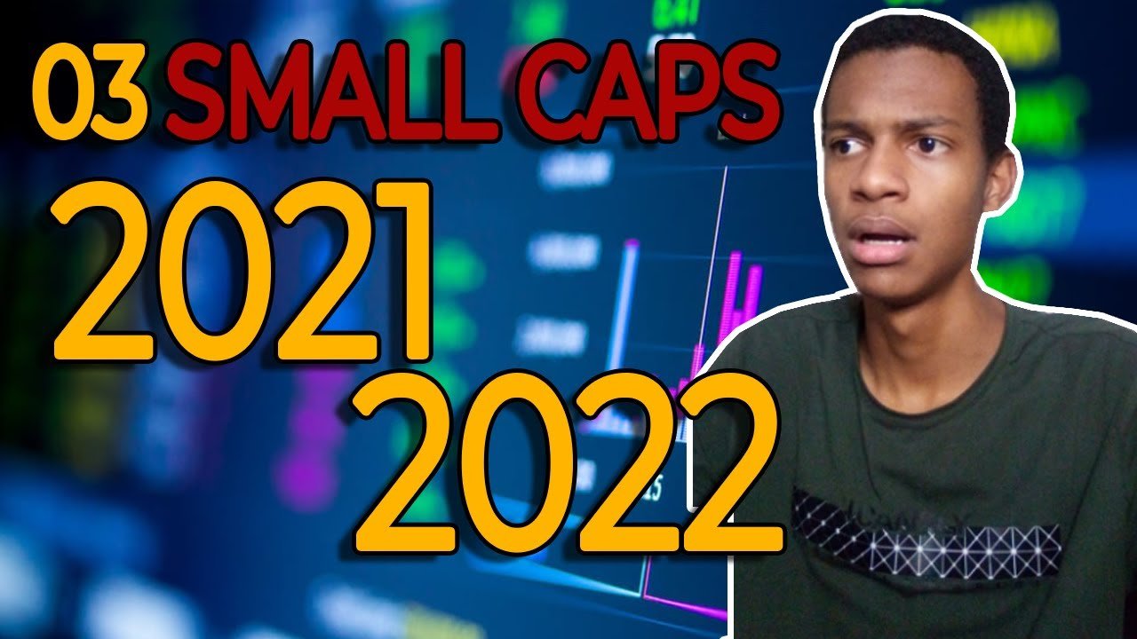03 Small Caps para investir em 2021 e 2022 Só as mais indicadas