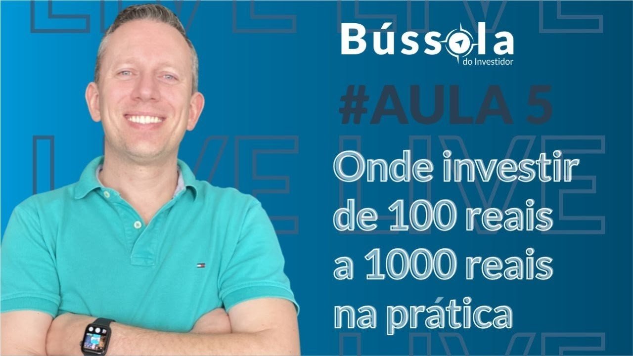 Aula 05 – Onde investir de 100 a 1000 reais