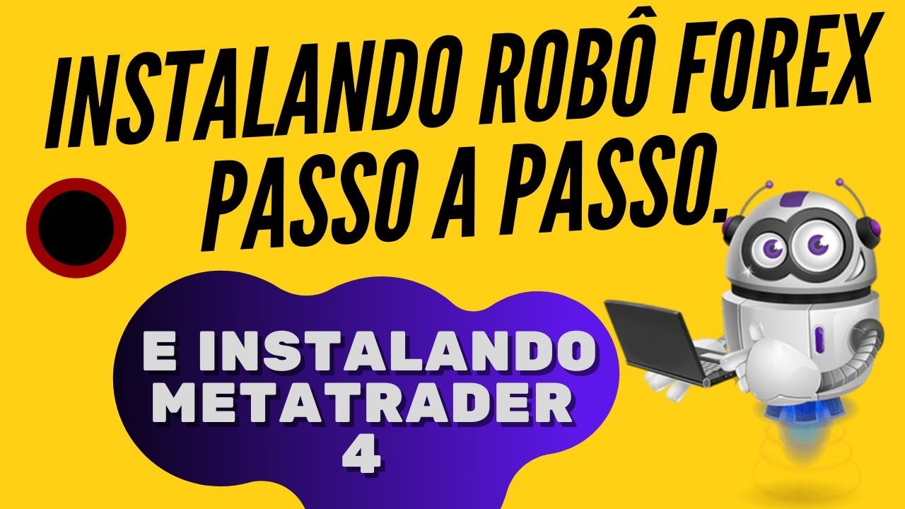 COMO INSTALAR ROBO FOREX NO METATRADER 4 PASSO A PASSO – Como baixar metatrader 4