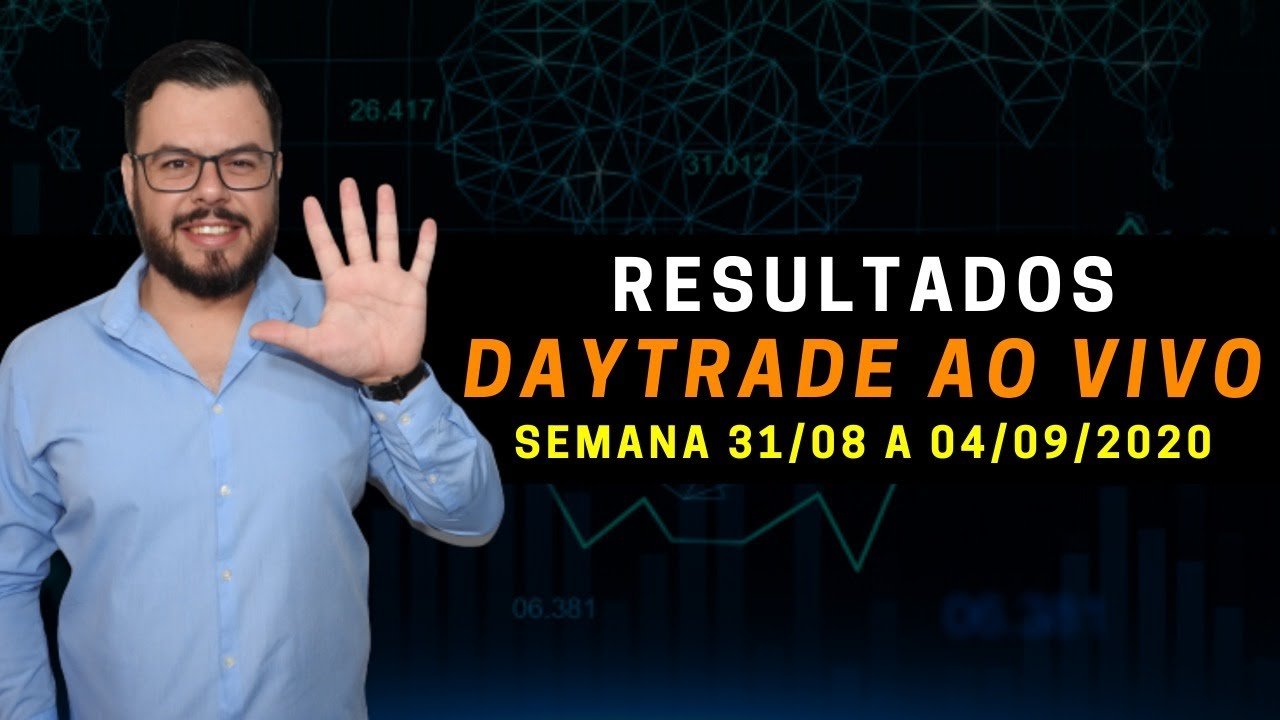 DAYTRADE AO VIVO – RESULTADOS DE 31/08 A 04/09/2020