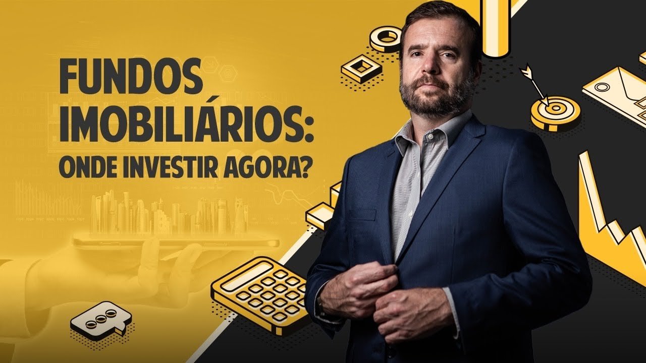 FUNDOS IMOBILIÁRIOS: ONDE INVESTIR AGORA?