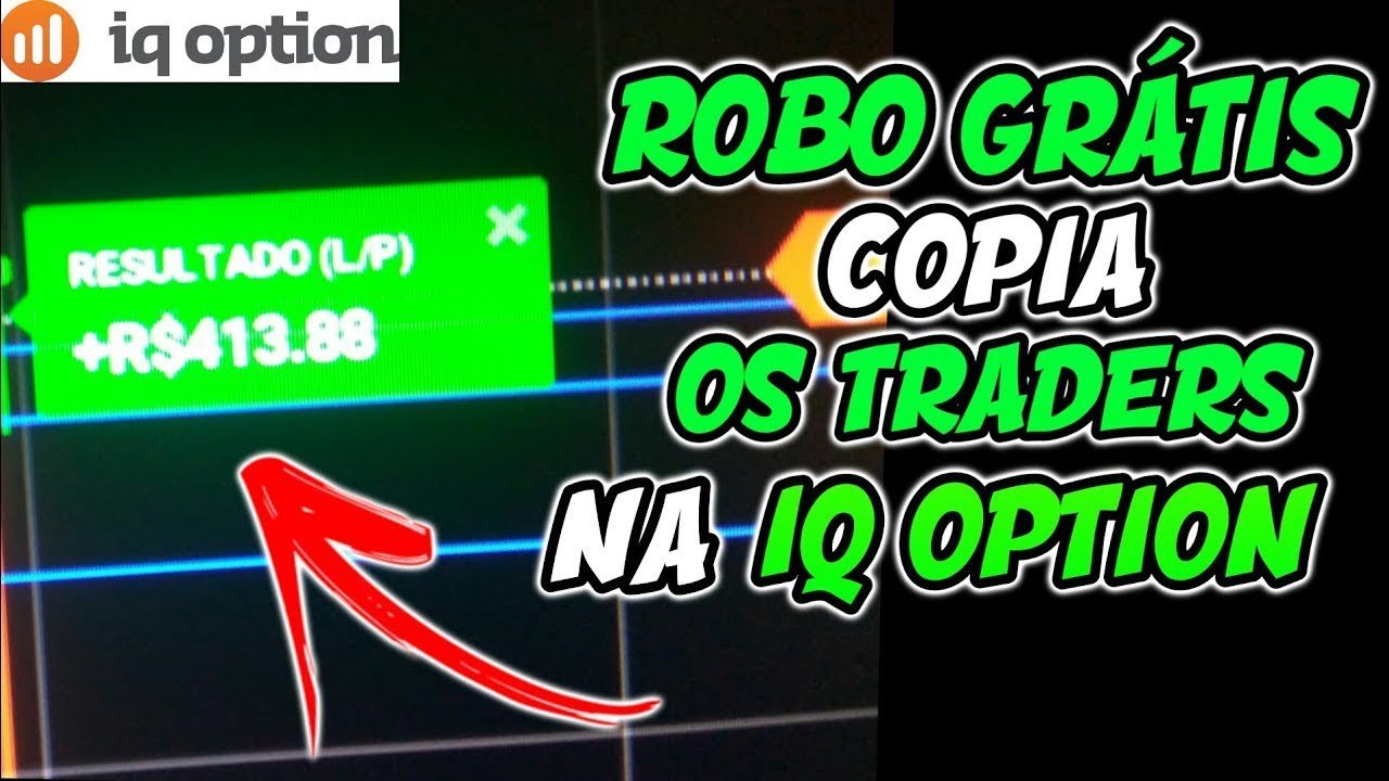 IQ OPTION – ROBÔ GRÁTIS COPY TRADER QUE COPIA ENTRADAS NA IQ OPTION 2020