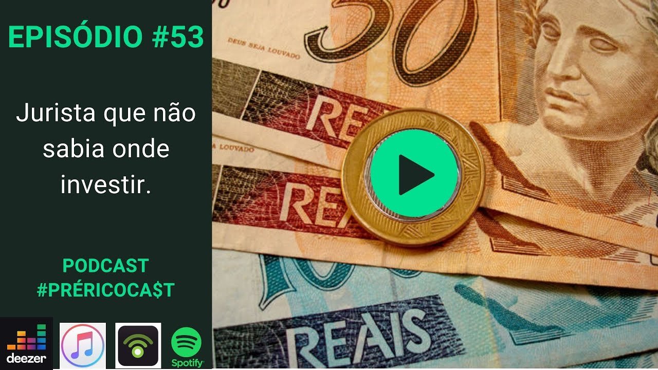 Jurista que não sabia onde investir. #53
