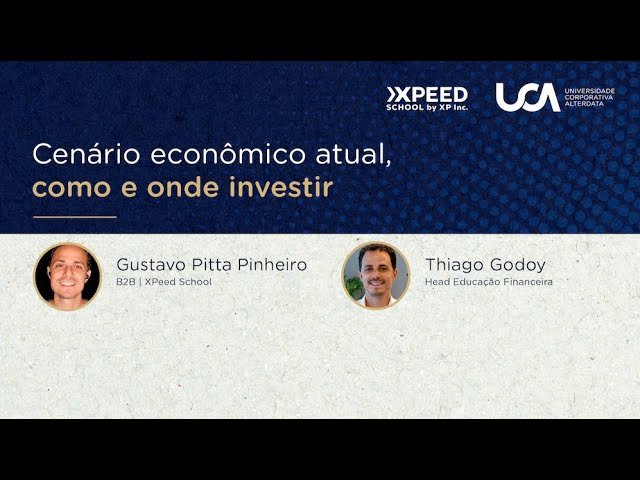 LIVE XPEED; Cenário econômico atual, como e onde investir.