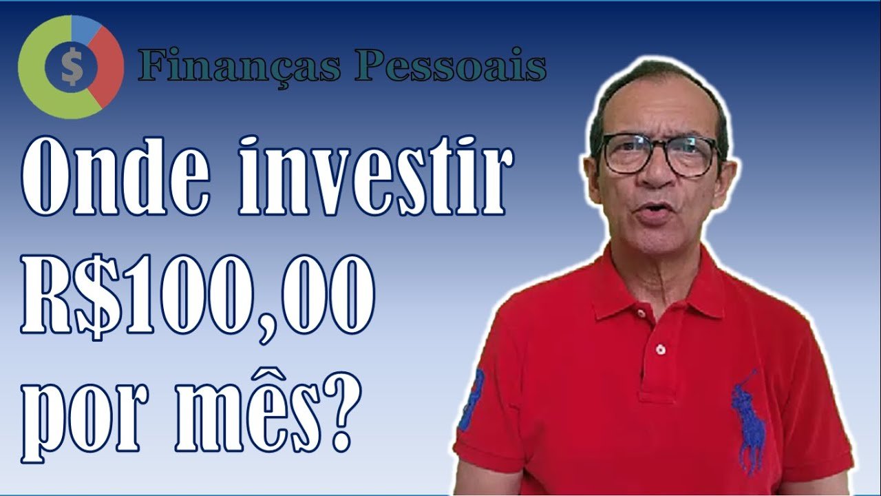 Onde investir R$100 por mês?
