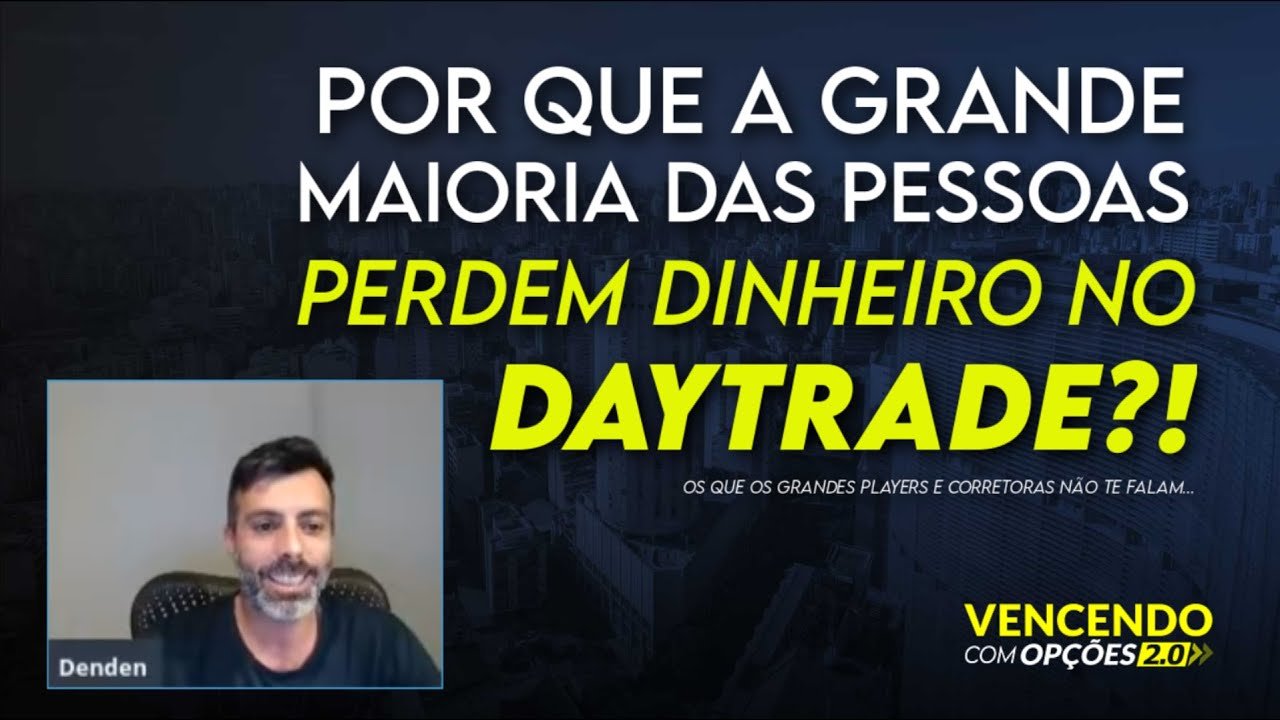 Participe do Workshop – Por Que As Pessoas Perdem Dinheiro no Daytrade – Vencendo com Opções 2.0