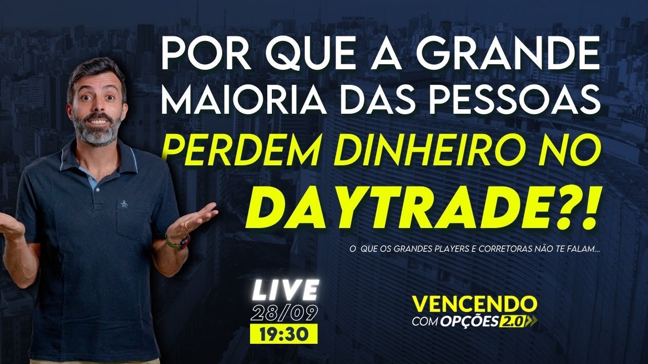 WORKSHOP 2.0 – VENCENDO COM OPÇÕES – POR QUE AS PESSOAS PERDEM DINHEIRO NO DAYTRADE