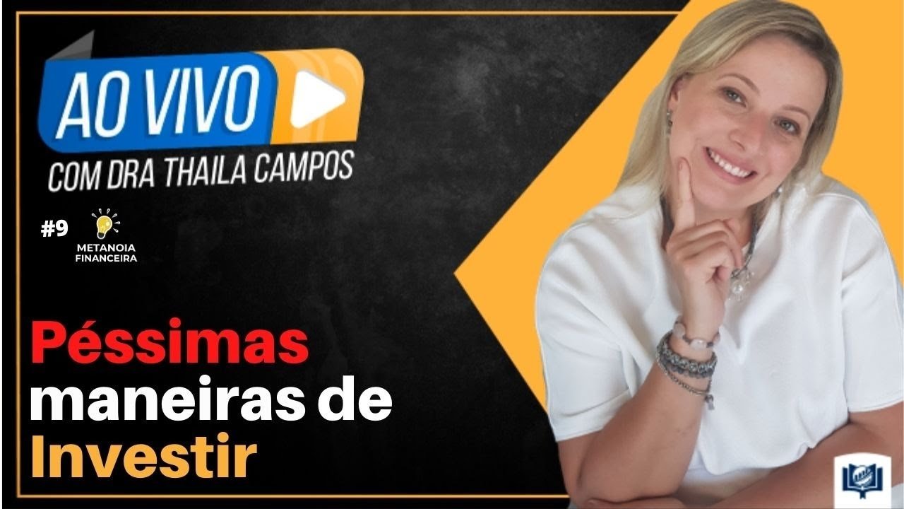 #9 Metanóia Financeira – Péssimas maneiras de Investir para Ter as Finanças Controladas