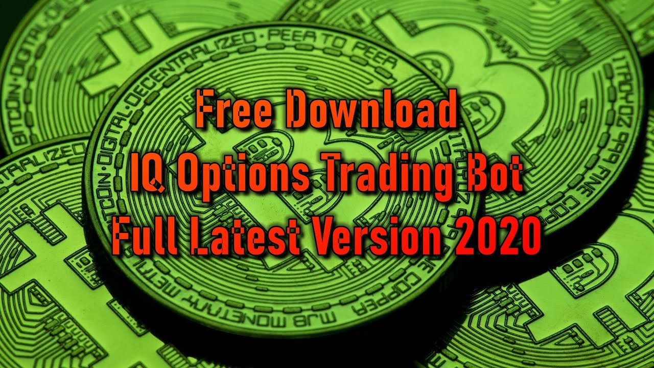 Free Download Best IQ Options Trading Bot | Full Latest Version 2020