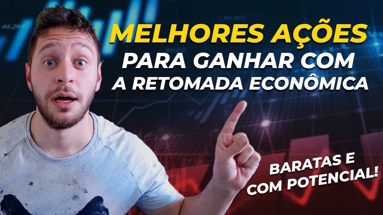 MELHORES AÇÕES para INVESTIR AGORA e ganhar com a RETOMADA ECONÔMICA | Onde INVESTIR?