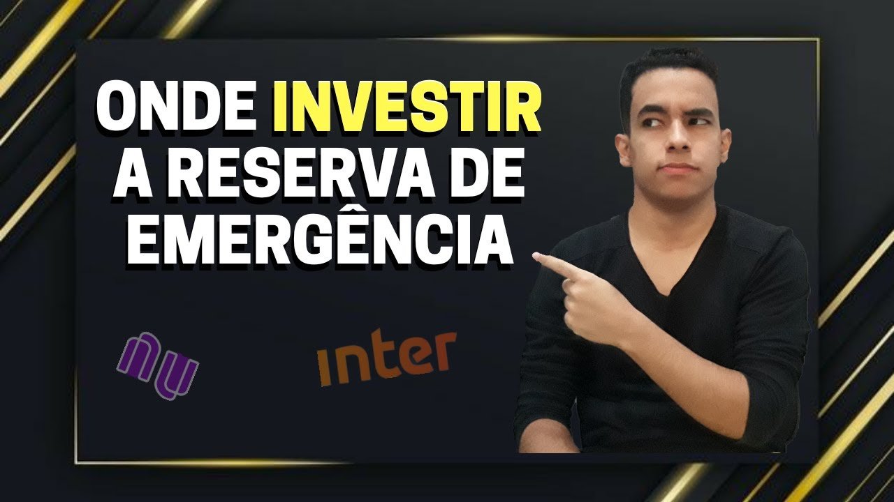ONDE INVESTIR A RESERVA DE EMERGÊNCIA