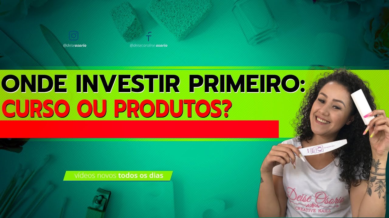 ONDE INVESTIR PRIMEIRO: CURSO OU PRODUTOS?