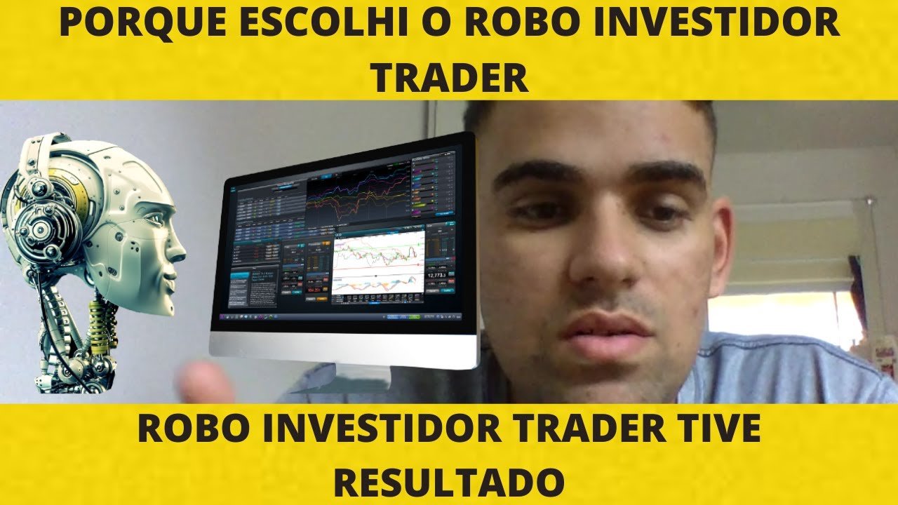 ROBO INVESTIDOR TRADER – PORQUE ESCOLHI COMPRAR ELE