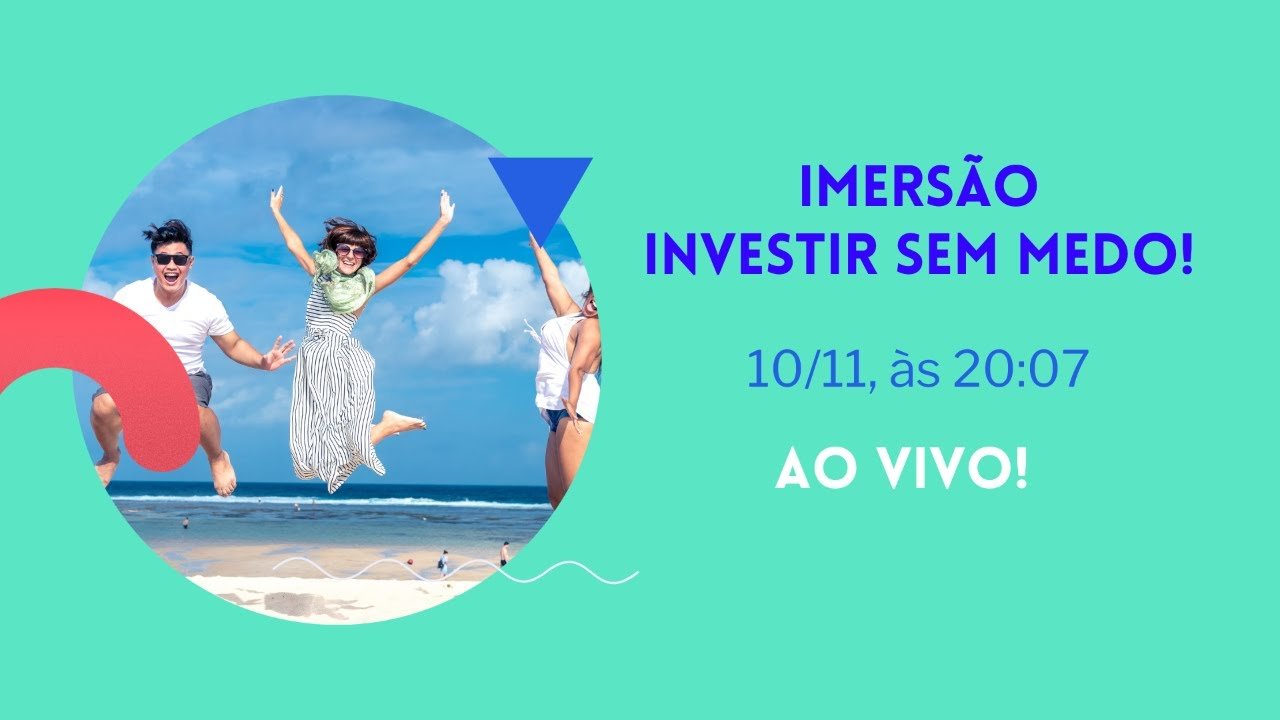 IMERSÃO INVESTIR SEM MEDO!