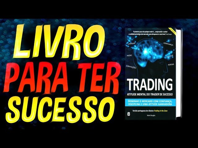 LIVRO INDISPENSÁVEL PARA TRADER INICIANTE (ATÉ PARA QUEM ENTENDE DO MERCADO)