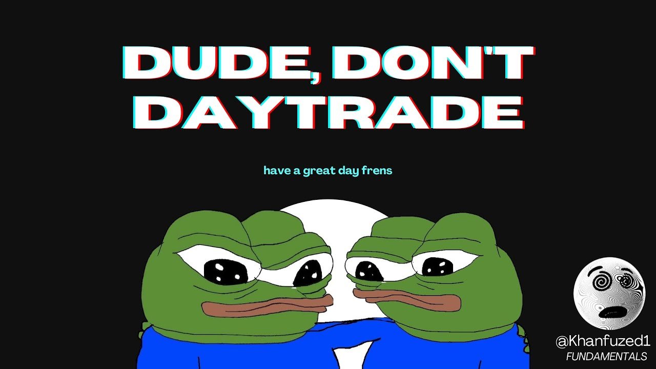 Dude, Don’t Daytrade! | Market Fundamentals | Stocks & Cryptocurrency