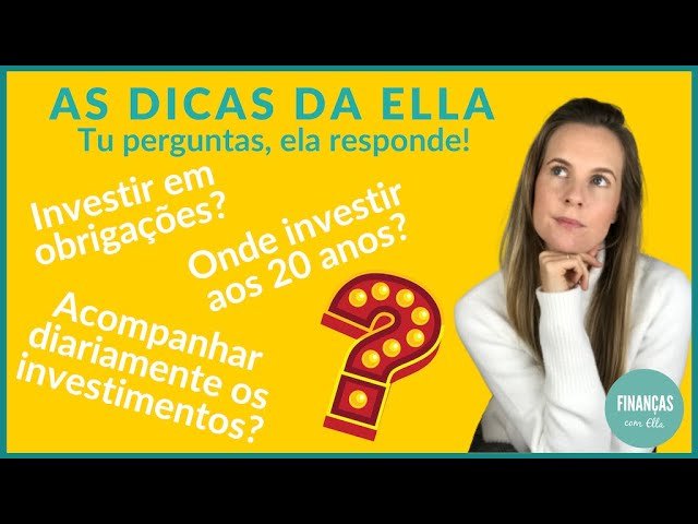 É uma boa altura para investir? Onde investir com 20 anos de idade? As dicas da Ella