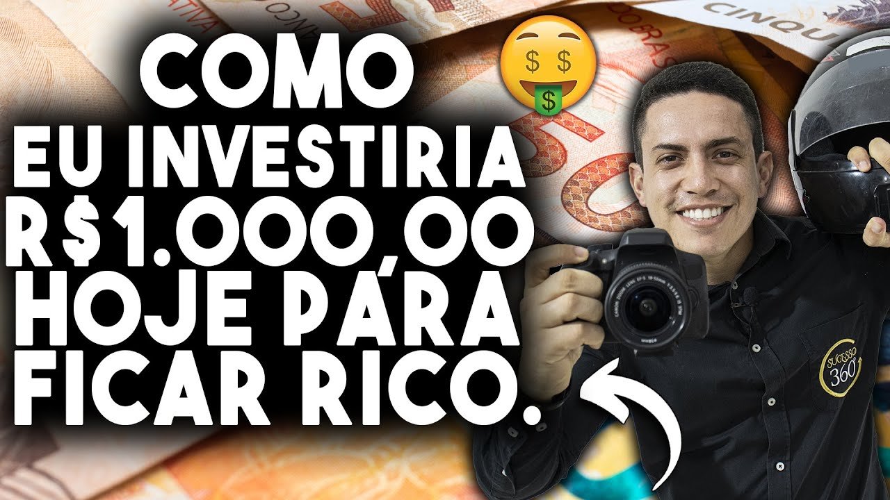 ONDE INVESTIR MIL REAIS HOJE | COMO EU INVESTIRIA MEUS PRIMEIROS MIL REAIS PARA FICAR RICO