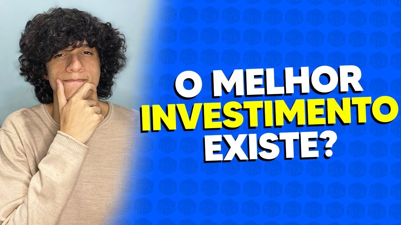 QUAL o MELHOR INVESTIMENTO?