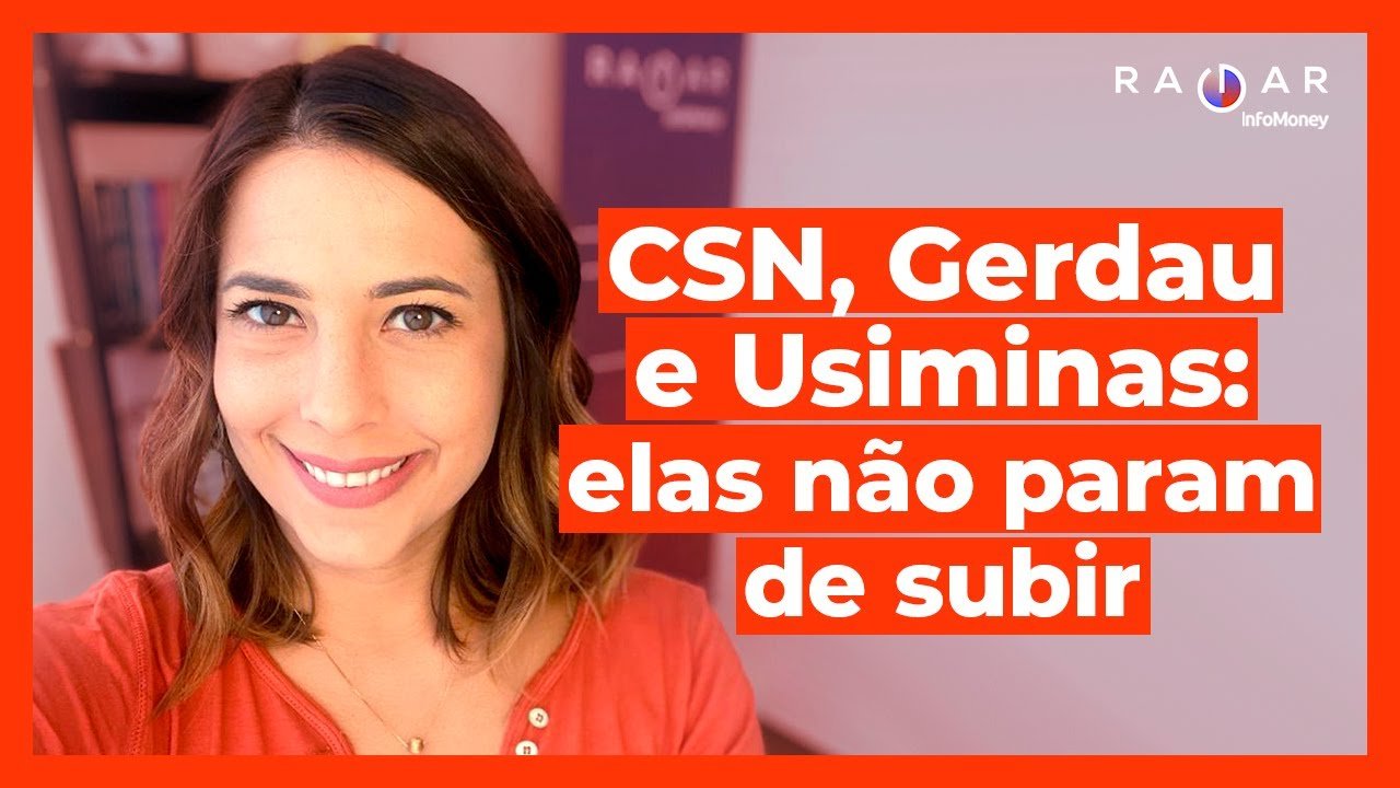CSN (CSNA3), Gerdau (GGBR4) e Usiminas (USIM5) sobem quase 20% em 2021. Mas qual ação é a preferida?