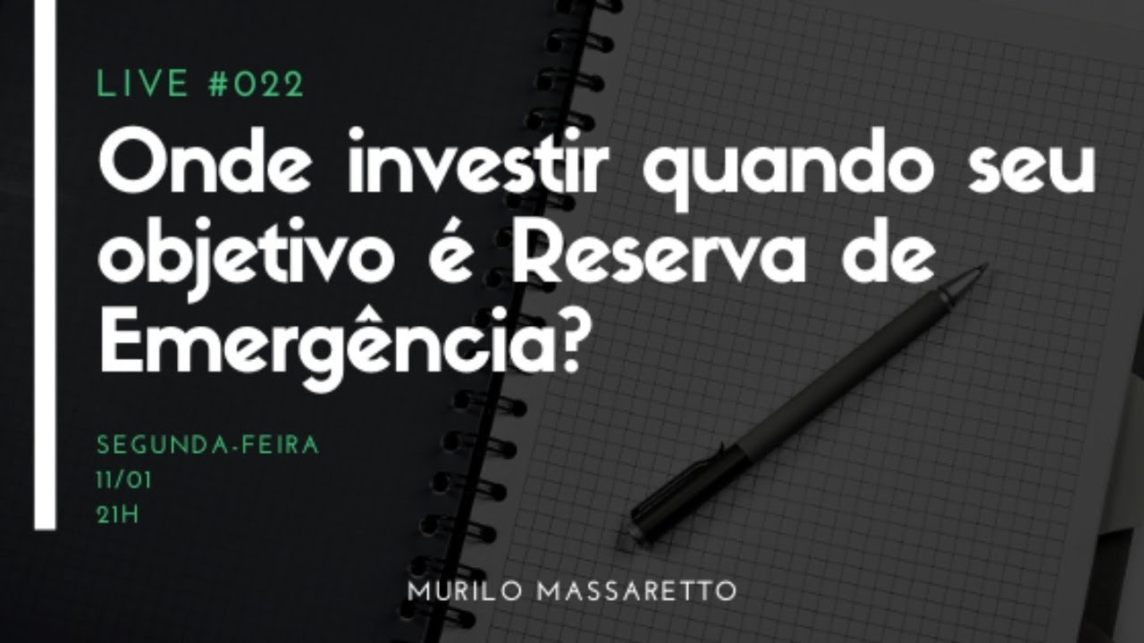 Live #022: Onde investir quando seu objetivo é Reserva de Emergência?