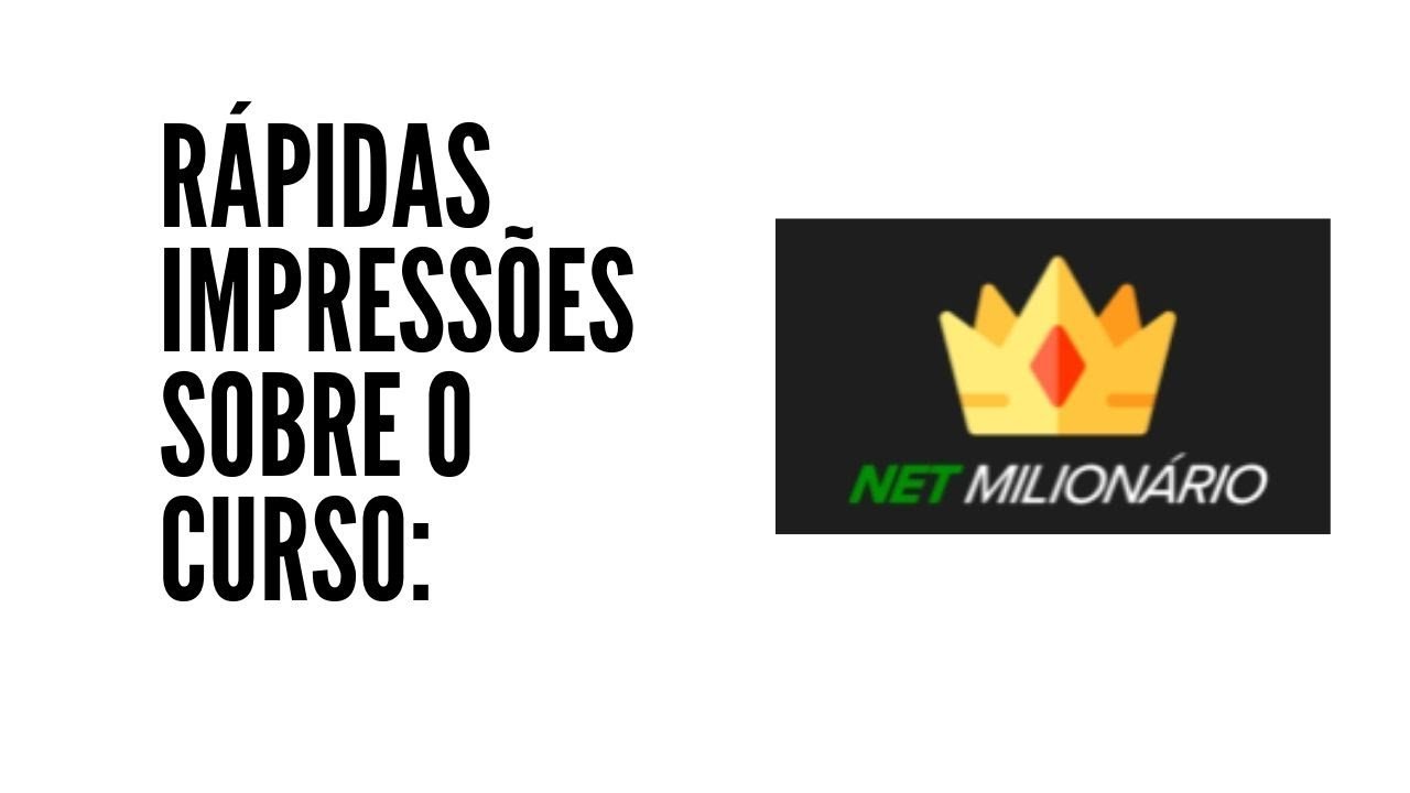 Primeiras e rápidas impressões sobre o curso NET MILIONÁRIO