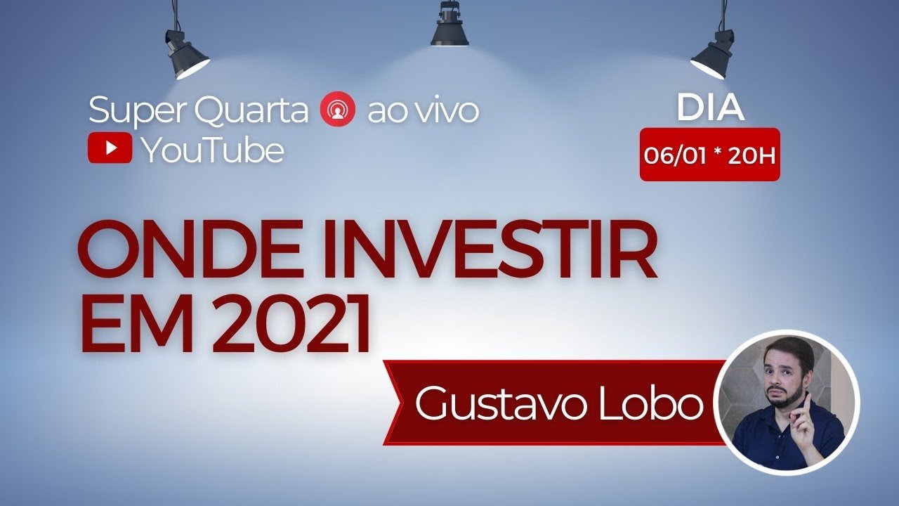 Super Quarta #52 – Onde Investir em 2021