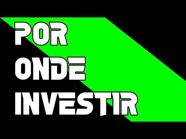 POR ONDE INVESTIR? BANCO? CORRETORA?