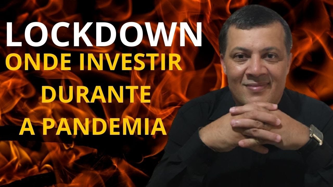 LOCKDOWN ONDE INVESTIR NA PANDEMIA
