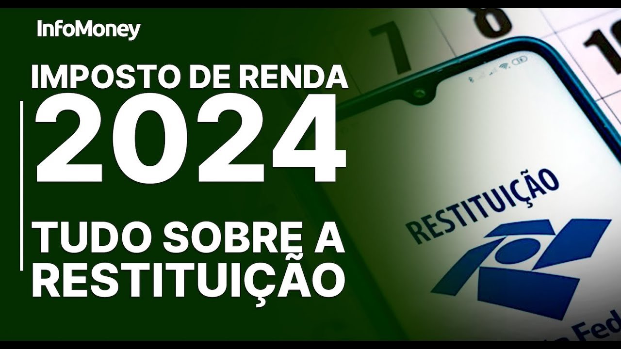 Ir 2024 Saiba Tudo Sobre A RestituiÇÃo Trade Market Brasil 0718