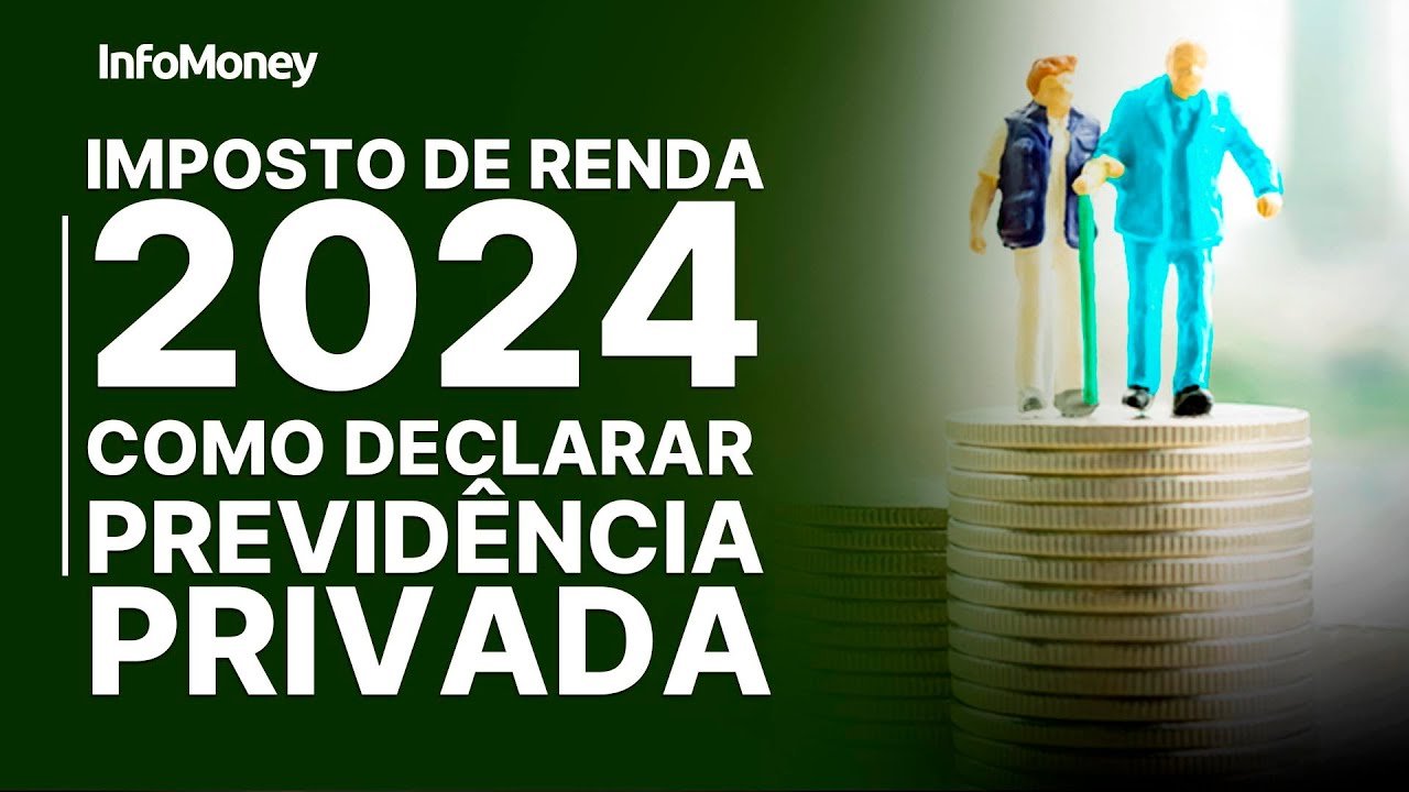 IR 2024: Veja o passo a passo para declarar os planos de previdência privada PGBL e VGBL
