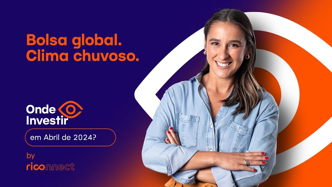 O clima fechou na bolsa global? Onde investir em abril