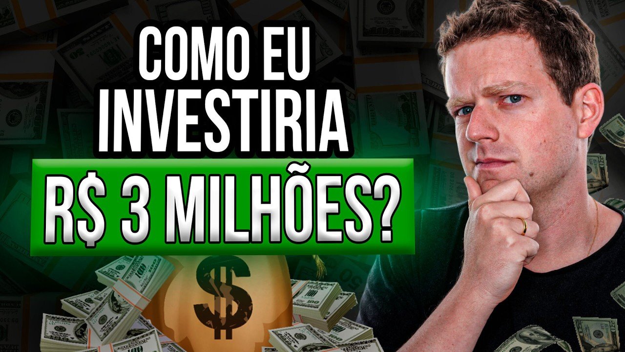 ONDE e COMO investir R$3 MILHÕES para VIVER DE RENDA? PASSO A PASSO