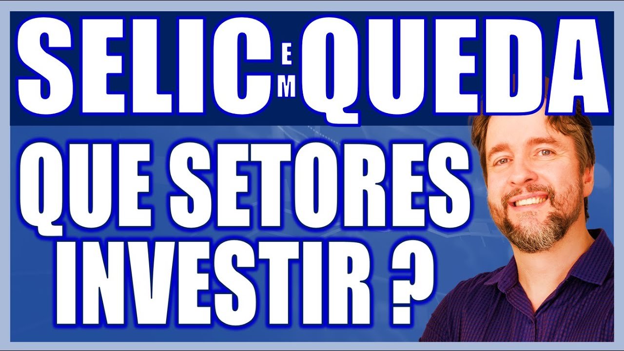 QUEDA NA SELIC – A BOLSA ESTA BARATA? ONDE INVESTIR NA BOLSA DE VALORES? (2024)